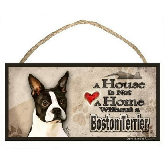 Boston Terrier "A House is Not a Home" Dog Sign / Plaque featuring the art of Scott Rogers