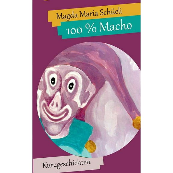 100 % Macho: Kurzgeschichten, (Paperback)