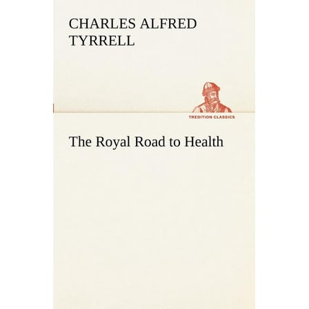 The Royal Road to Health (Paperback)