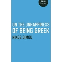 On the Unhappiness of Being Greek, (Paperback)