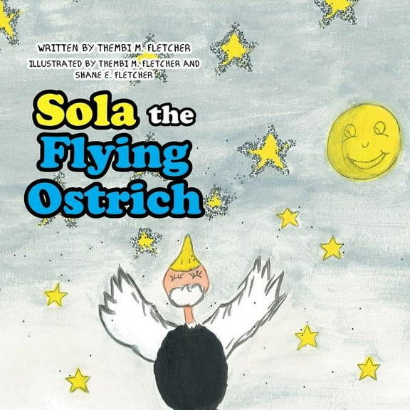 Sola the Flying Ostrich, (Paperback)