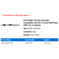 thumbnail image 2 of Front Right CV Axle Assembly - Compatible with 2013 Lincoln MKZ Base FWD 2.0L 4-Cylinder, 2 of 2