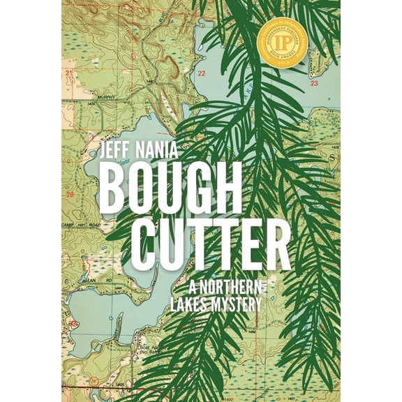 John Cabrelli Northern Lakes Mysteries Bough Cutter: A Northern Lakes Mystery, Book 3, (Hardcover)