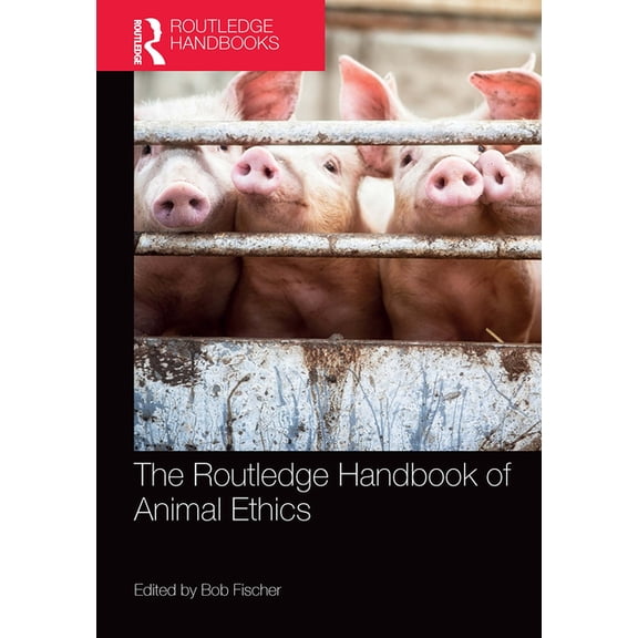 Routledge Handbooks in Applied Ethics The Routledge Handbook of Animal Ethics, (Paperback)