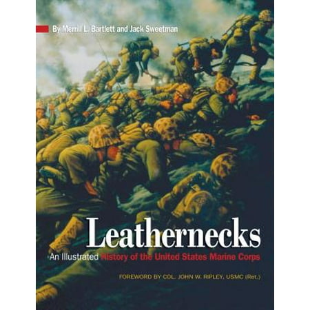 - Leathernecks : An Illustrated History of the United States Marine Corps