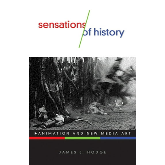 Pre-Owned Sensations of History: Animation and New Media Art Volume 57 (Paperback) 1517906830 9781517906832