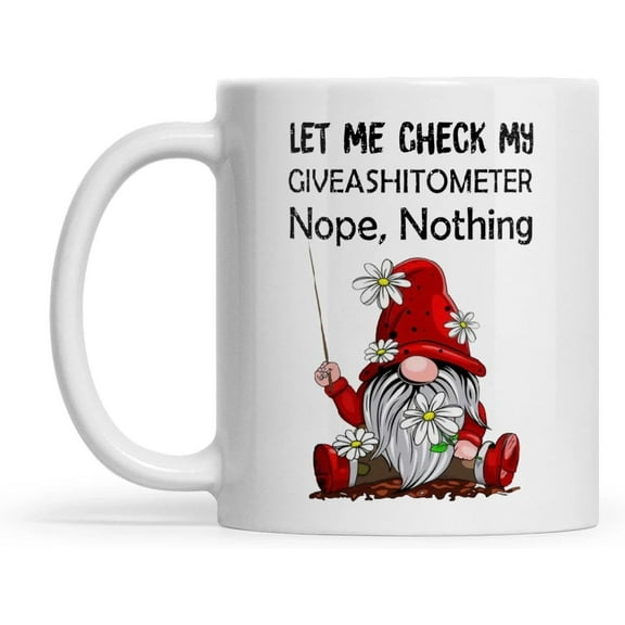 Let Me Check My Giveashitometer Gnome White Mug 20 (White, 11oz)