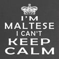thumbnail image 2 of CafePress - I Am Maltese I Can Not Keep Calm Maternity Dark T - Maternity Dark T-Shirt, 2 of 3