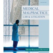 Medical Malpractice : Law and Litigation