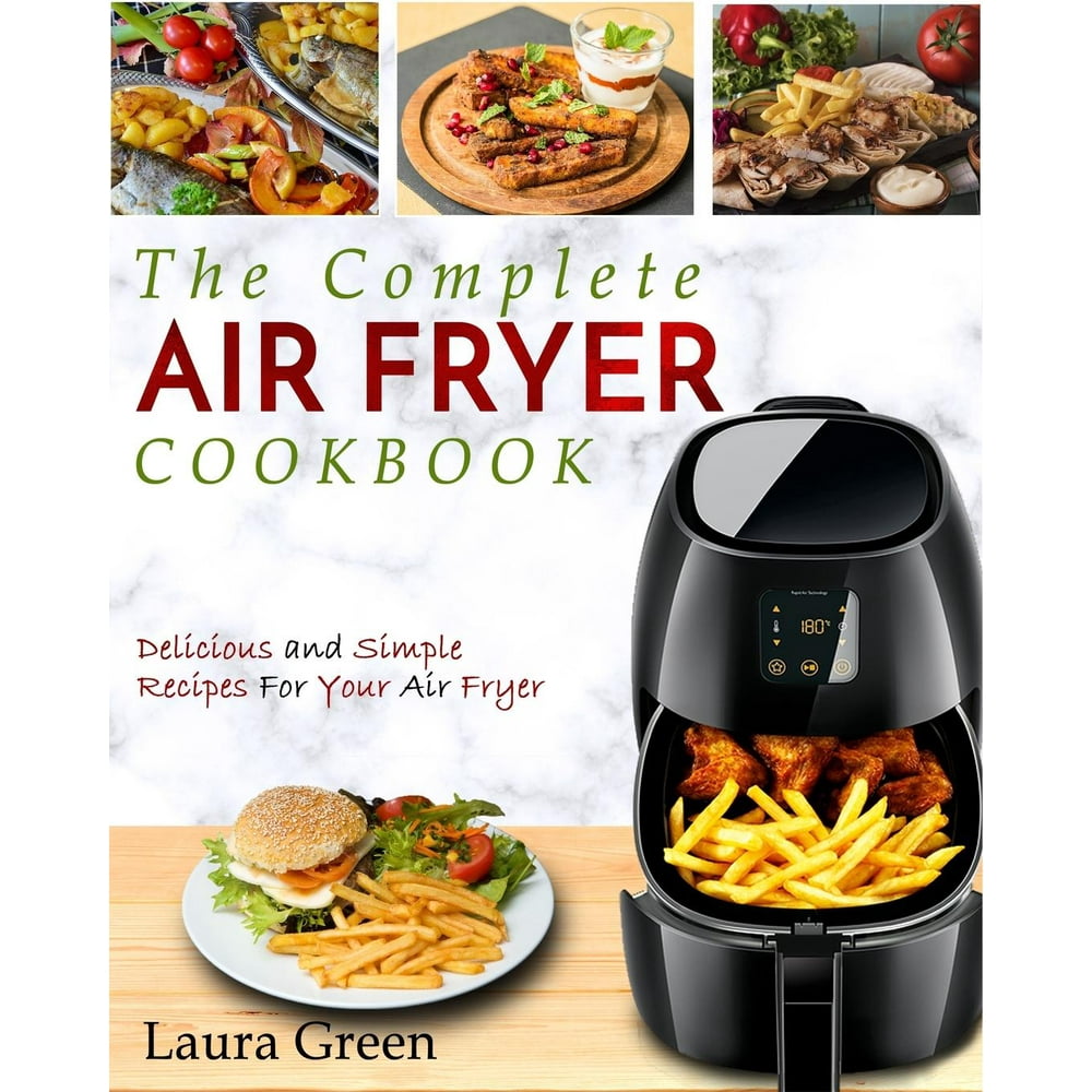Air Fryer Cookbook The Complete Air Fryer Cookbook Delicious and