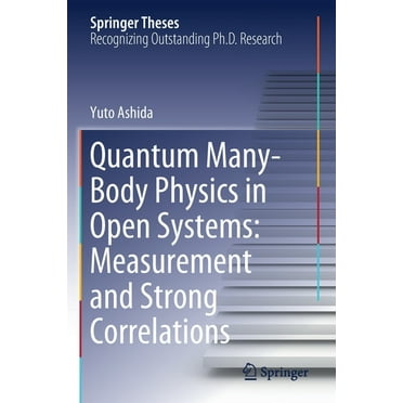 Springer Theses: Quantum Many-Body Physics in Open Systems: Measurement and Strong Correlations (Paperback)
