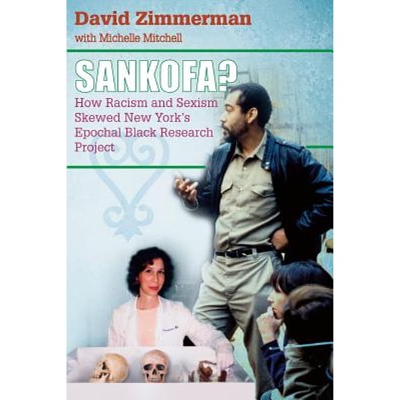 Pre-Owned Sankofa?: How Racism and Sexism Skewed New York's Epochal Black Research Project (Paperback) by Michelle J Mitchell, David R Zimmerman