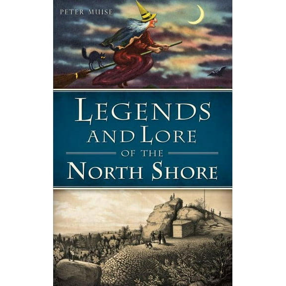 Legends and Lore of the North Shore, (Hardcover)