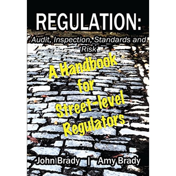 Pre-Owned Regulation: Audit, Inspection, Standards and Risk: A Handbook for Street-level Regulators (Paperback)