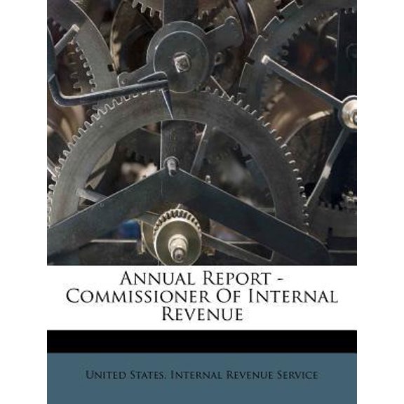 Annual Report - Commissioner of Internal Revenue Paperback