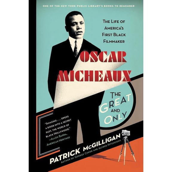 Oscar Micheaux: The Great and Only: The Life of America's First Black Filmmaker, (Paperback)