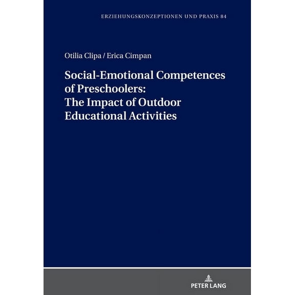 Erziehungskonzeptionen Und Praxis: Social-Emotional Competences of Preschoolers: The Impact of Outdoor Educational Activities (Hardcover)