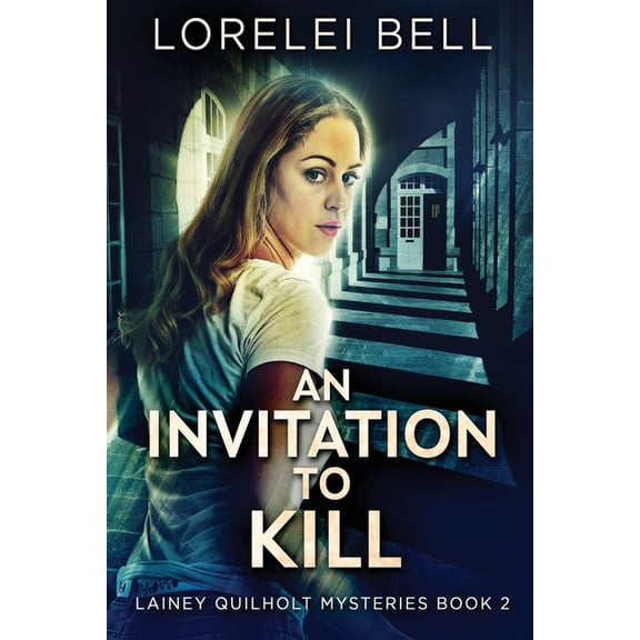 Lainey Quilholt Mysteries An Invitation To Kill, Book 2, (Paperback)