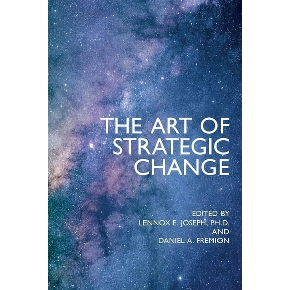 The Art of Strategic Change, (Paperback)