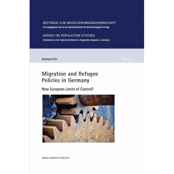 Beiträge Zur Bevölkerungswissenschaft: Migration and Refugee Policies in Germany: New European Limits of Control? (Paperback)
