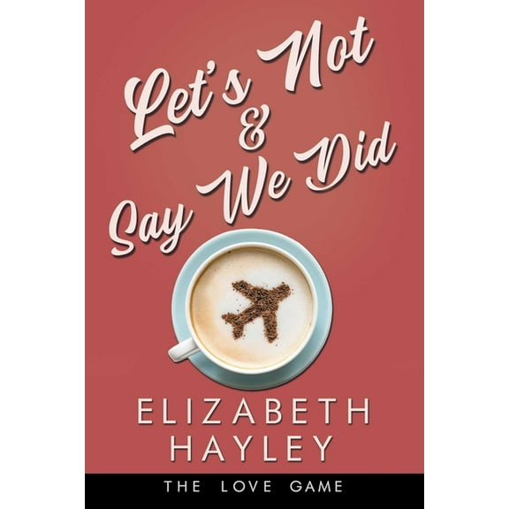 The Love Game: Let's Not & Say We Did (Series #5) (Paperback)