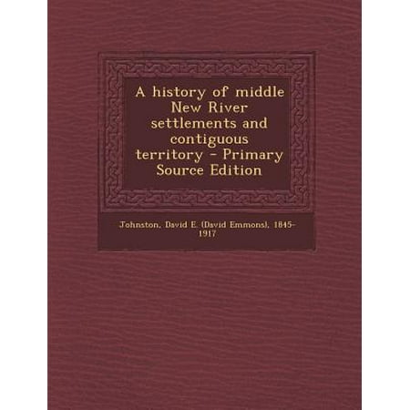 A History Of Middle New River Settlements And Contiguous