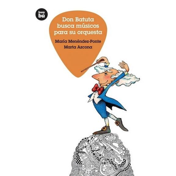 Jóvenes lectores: Don Batuta busca músicos para su orquesta (Hardcover)