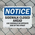 thumbnail image 5 of (2 Pack) Sidewalk Closed Ahead Use Sidewalk On Opposite OSHA Notice Sign 18 Inch X 12 Inch Indoor / Outdoor Rust-Free Aluminum Metal Signs for Workplace, Workshop, and Construction Site, 5 of 8