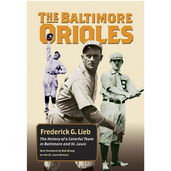 Writing Baseball: The Baltimore Orioles : The History of a Colorful Team in Baltimore and St. Louis (Paperback)