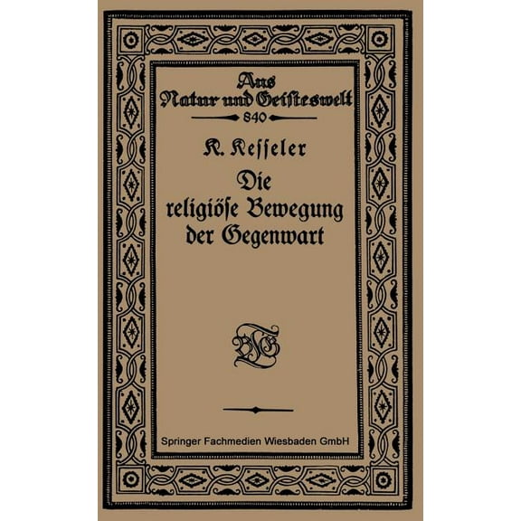 Aus Natur Und Geisteswelt Die ReligiÃ¶se Bewegung Der Gegenwart, Book 840, (Paperback)