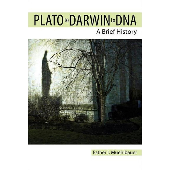 Plato to Darwin to Dna: A Brief History, (Paperback)