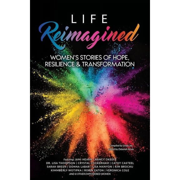 Life Reimagined: Women's Stories of Hope, Resilience & Transformation, (Paperback)