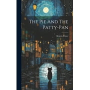 The Pie And The Patty-pan (Hardcover)