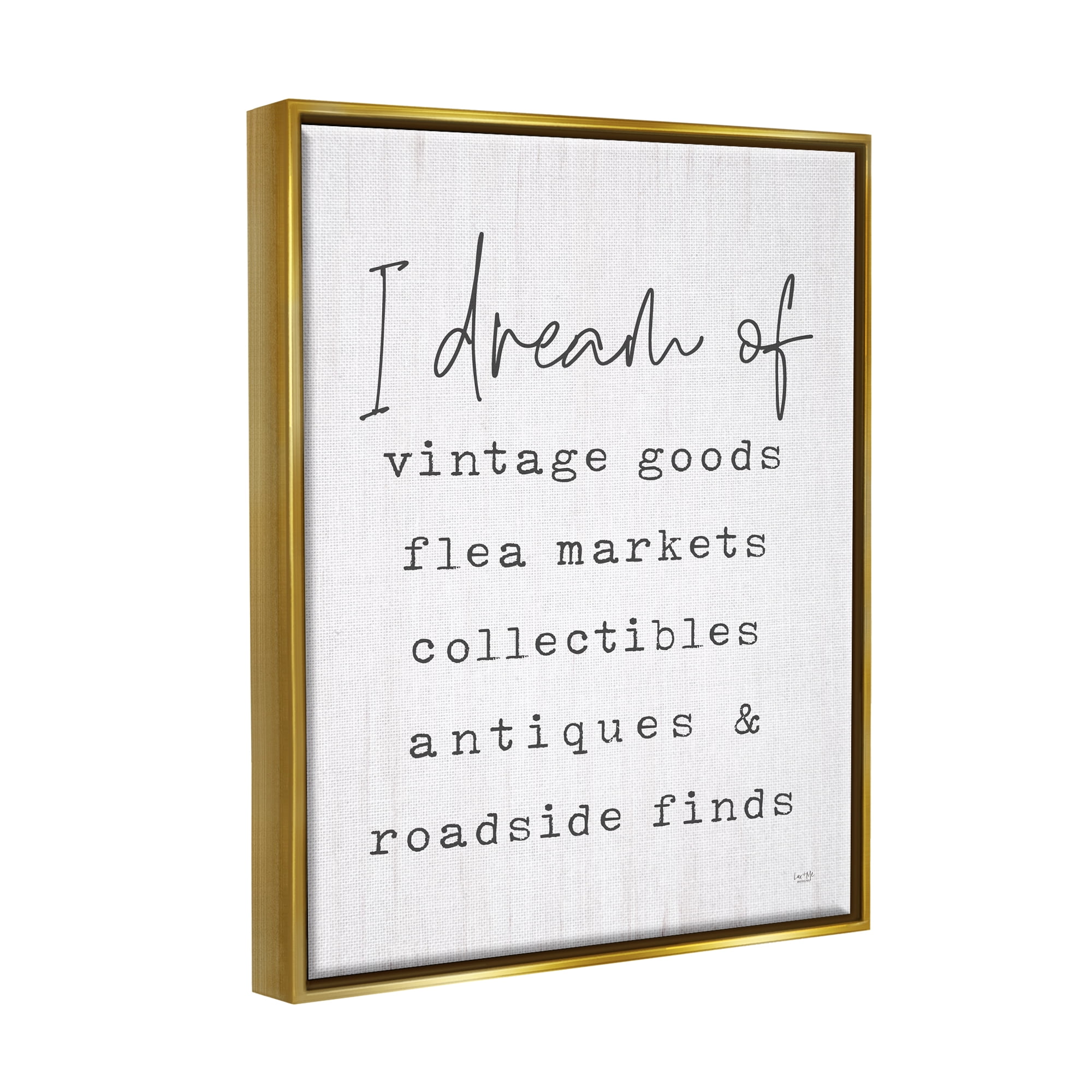 Stupell Industries Dream Of Antiques Phrase Inspirational Painting Gold Floater Framed Art Print Wall Art, 17 x 21
