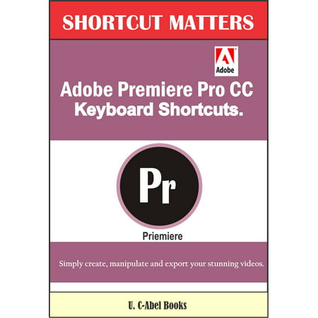Adobe Premiere Pro CC Keyboard Shortcuts - eBook