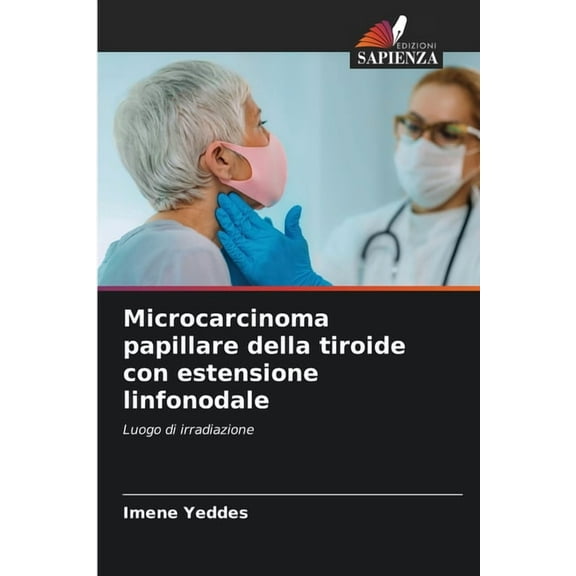 Microcarcinoma papillare della tiroide con estensione linfonodale, (Paperback)