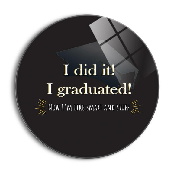 I Graduated Smart & Stuff Black Grad Cap 24 inch Glass Round Wall Hanging Sign