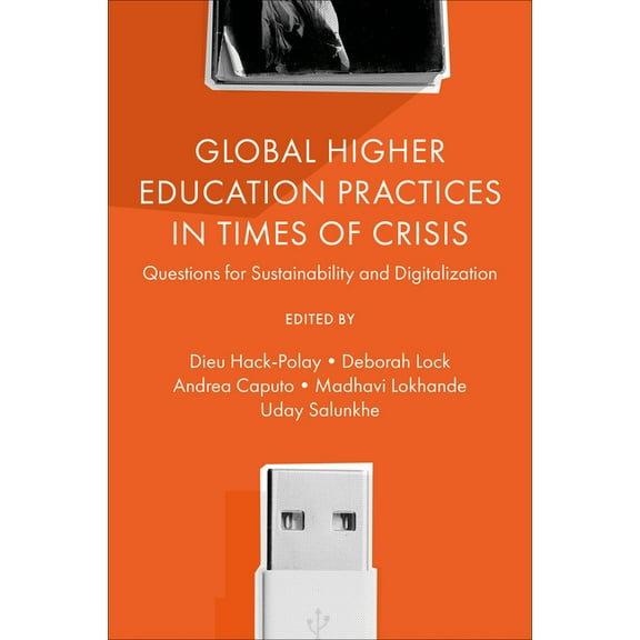 Global Higher Education Practices in Times of Crisis: Questions for Sustainability and Digitalization, (Hardcover)