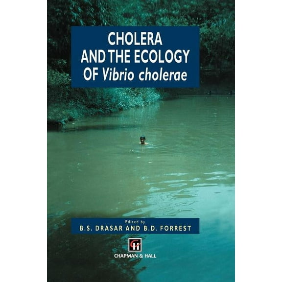 Cholera and the Ecology of Vibrio Cholerae, (Paperback)
