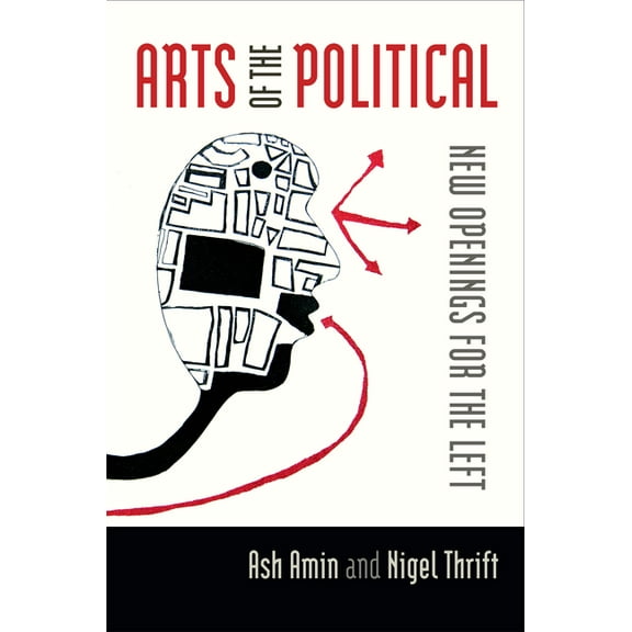 Arts of the Political: New Openings for the Left, (Paperback)