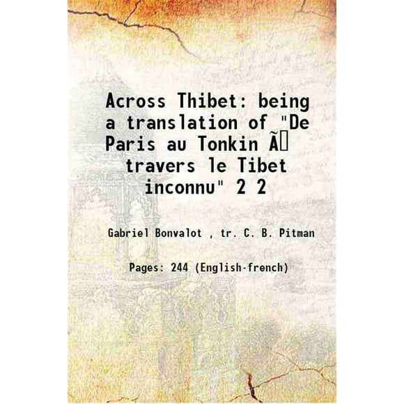 Across Thibet being a translation of "De Paris au Tonkin Ã  travers le Tibet inconnu" Volume 2 1891 [Hardcover]