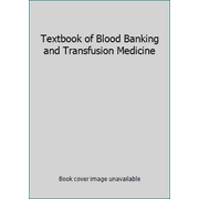 Textbook of Blood Banking and Transfusion Medicine [Hardcover - Used]