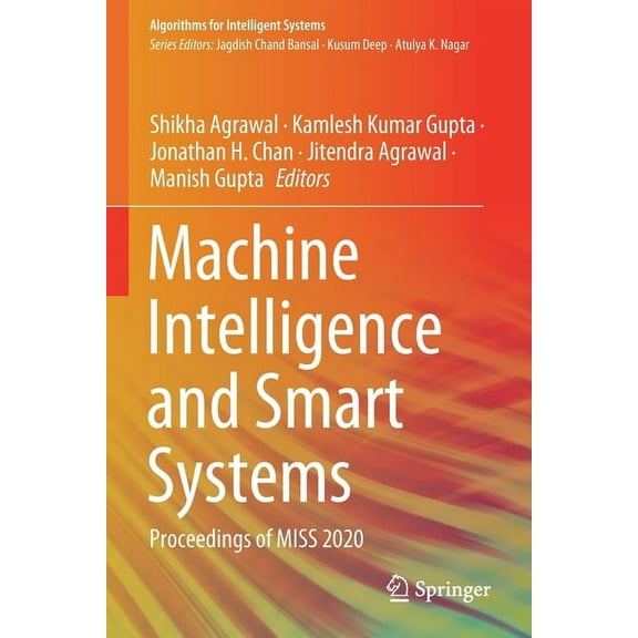 Algorithms for Intelligent Systems Machine Intelligence and Smart Systems: Proceedings of Miss 2020, (Paperback)