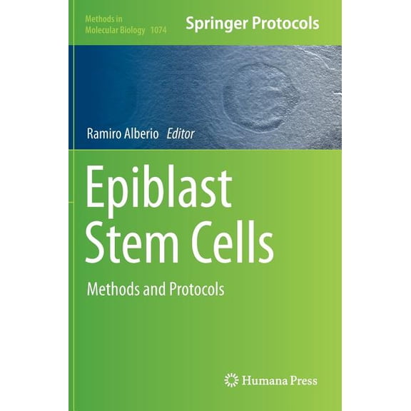 Methods in Molecular Biology Epiblast Stem Cells: Methods and Protocols, Book 1074, (Hardcover)