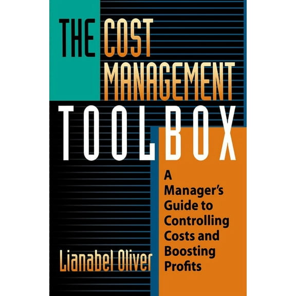 The Cost Management Toolbox: A Manager's Guide to Controlling Costs and Boosting Profits, (Paperback)