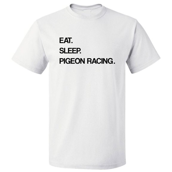 Eat Sleep Pigeon Racing T shirt Tee Gift