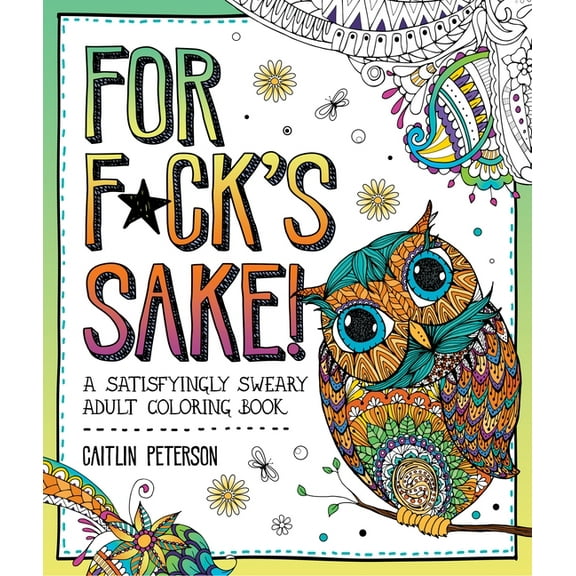 For F*ck's Sake: A Satisfyingly Sweary Adult Coloring Book, (Paperback)