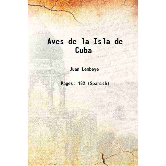 Aves de la Isla de Cuba 1850 [Hardcover]