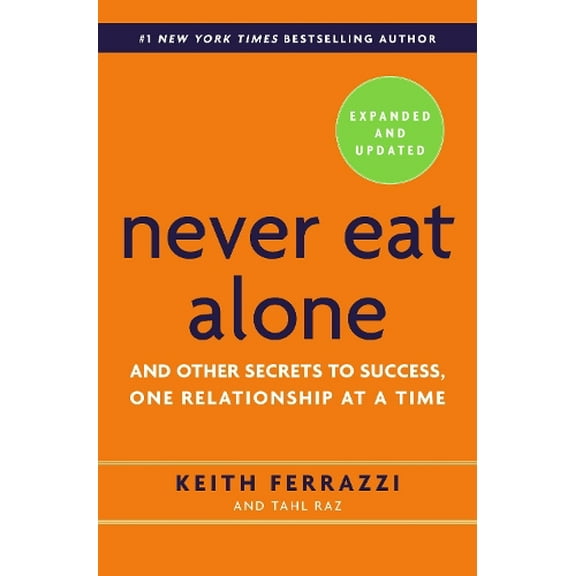 Pre-Owned Never Eat Alone: And Other Secrets to Success, One Relationship at a Time (Hardcover) 0385346654 9780385346658