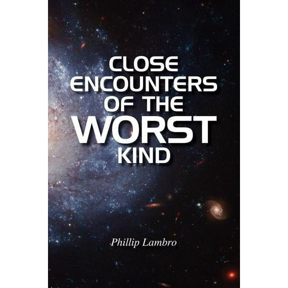 Close Encounters of the Worst Kind